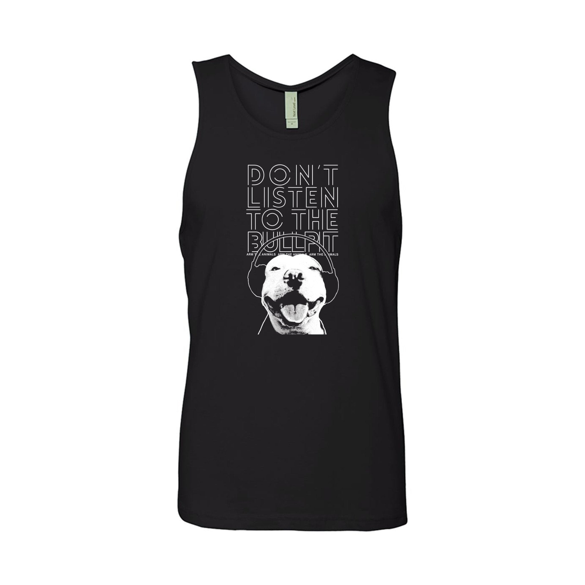 Men's | Don't Listen To The Bullpit | Tank Top - Arm The Animals Clothing LLC