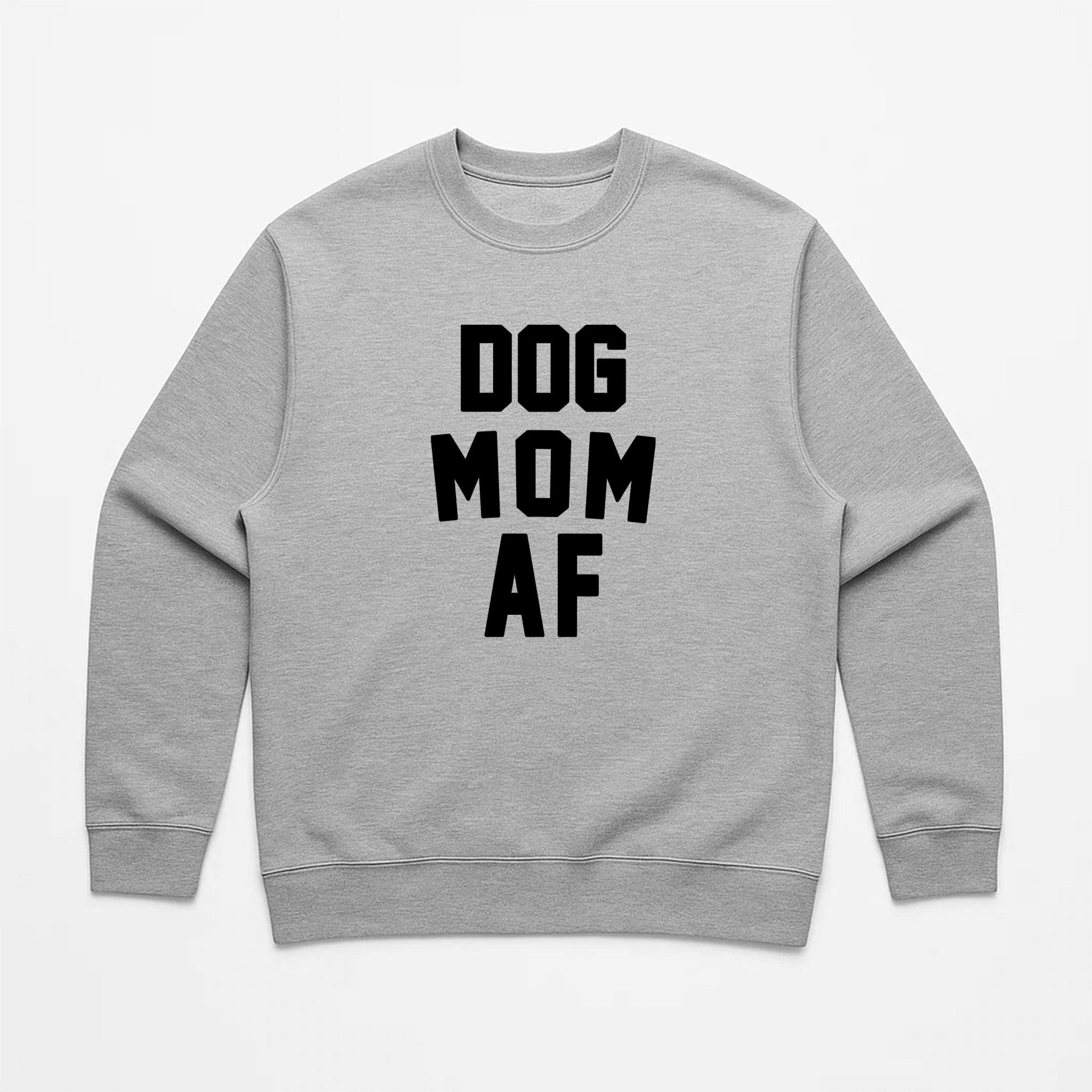 Unisex | Dog Mom AF | Crewneck Sweatshirt - Arm The Animals Clothing LLC