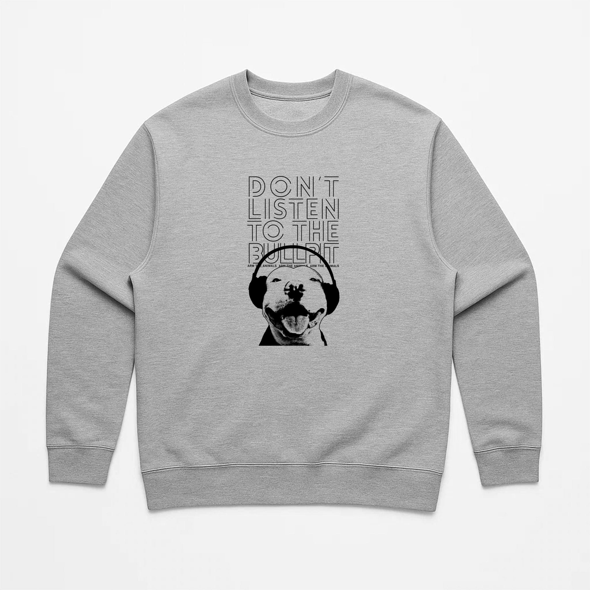 Unisex | Don't Listen To The Bullpit | Crewneck Sweatshirt - Arm The Animals Clothing LLC