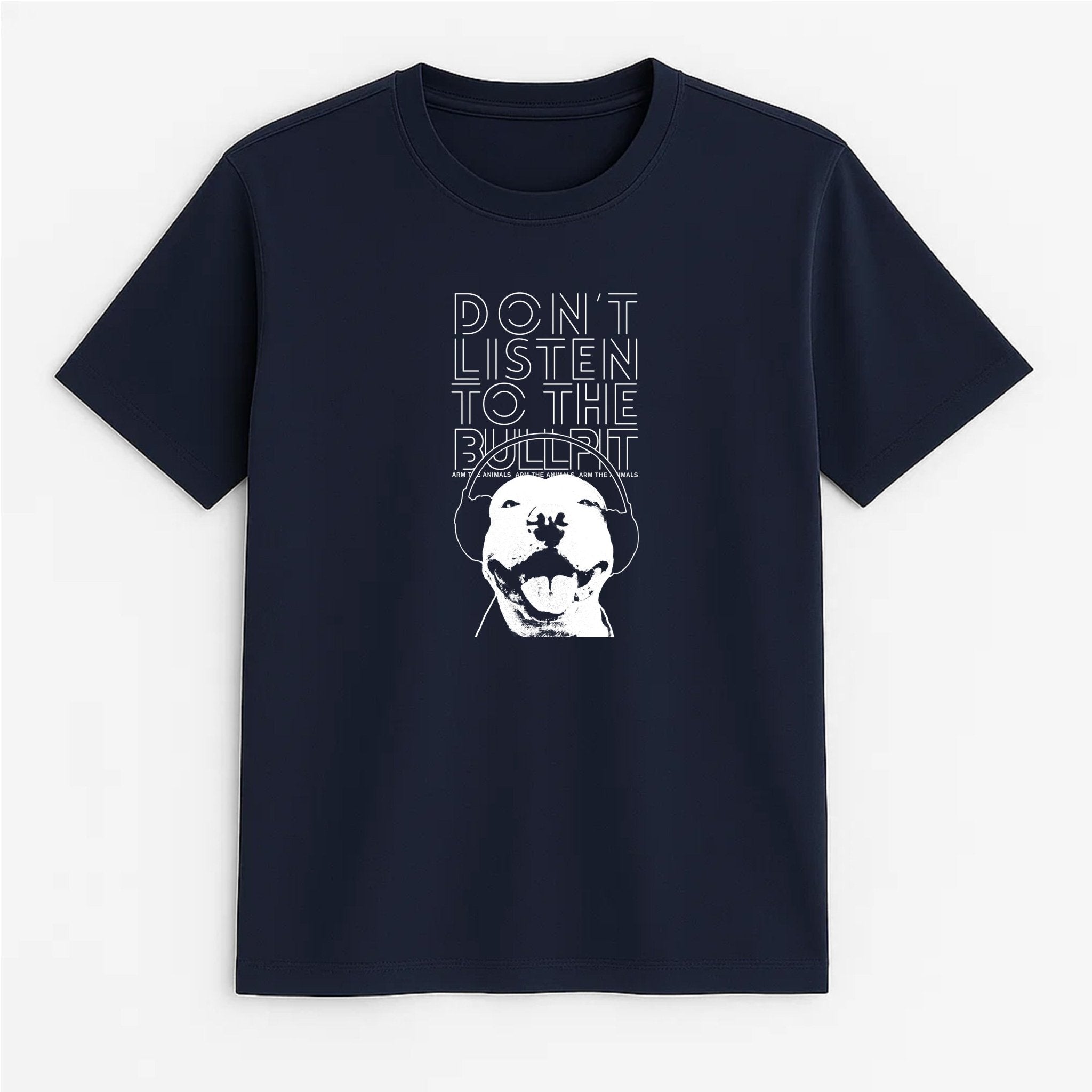 Unisex | Don't Listen To The Bullpit | Tee - Arm The Animals Clothing LLC