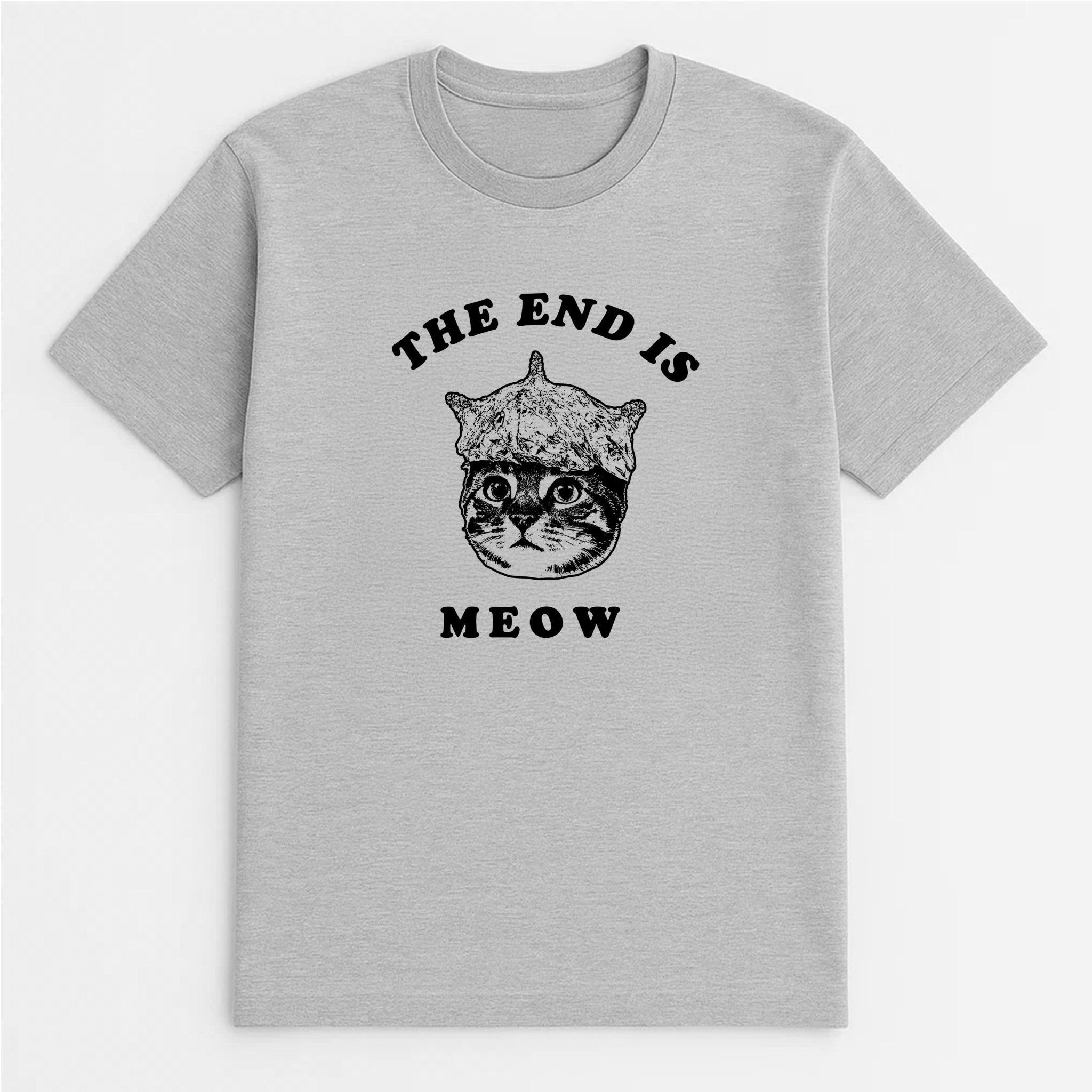 Unisex | The End Is Meow | Tee - Arm The Animals Clothing LLC