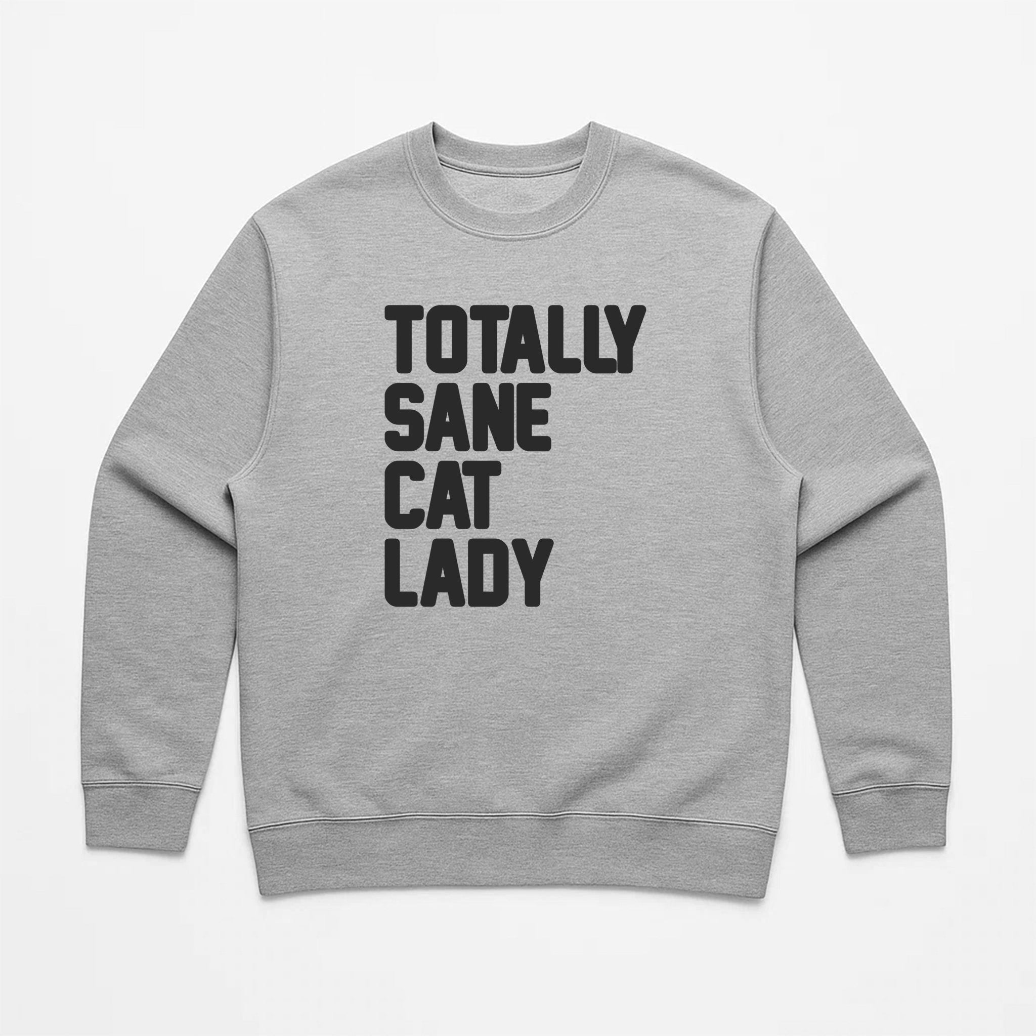 Unisex | Totally Sane Cat Lady | Crewneck Sweatshirt - Arm The Animals Clothing LLC