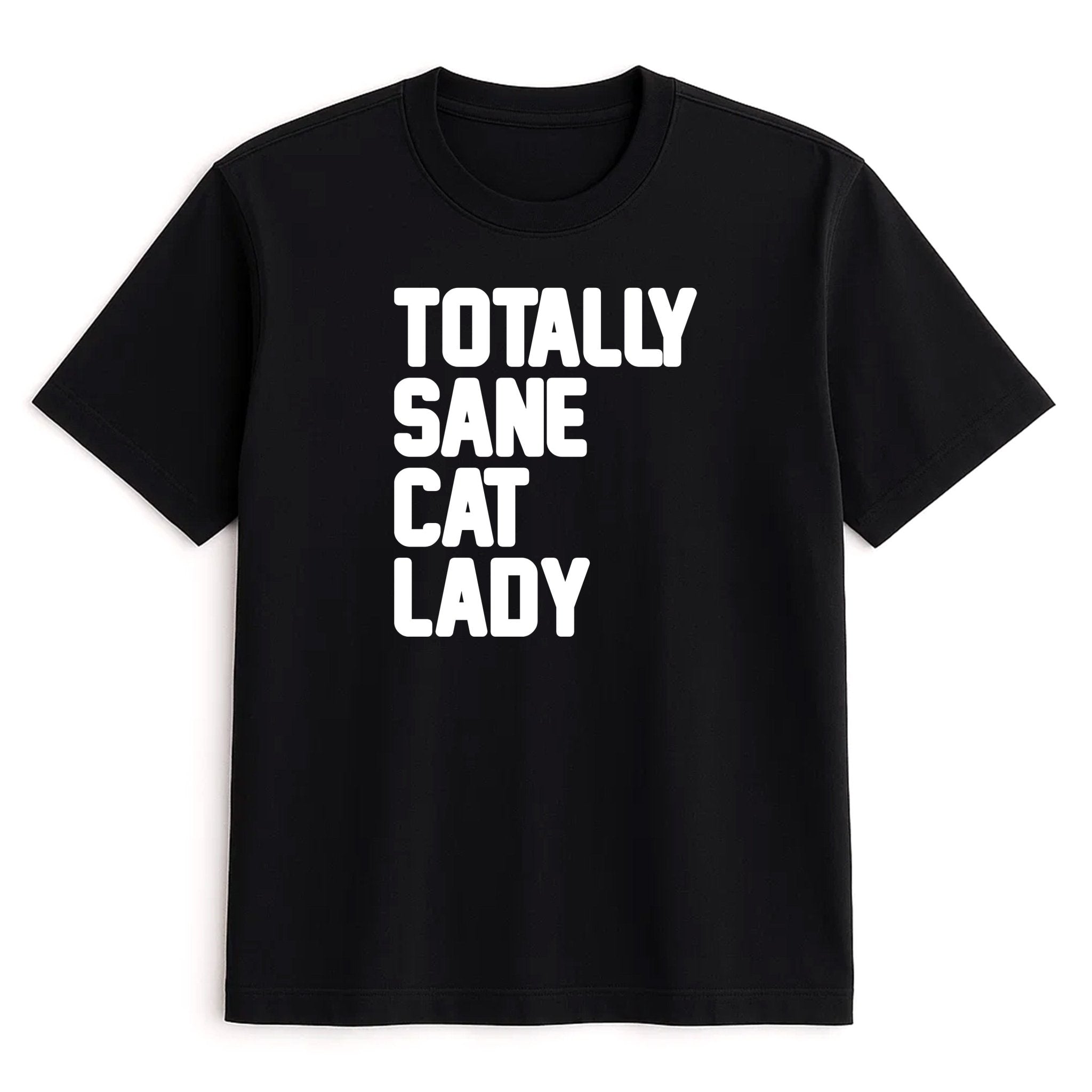 Unisex | Totally Sane Cat Lady | Tee - Arm The Animals Clothing LLC