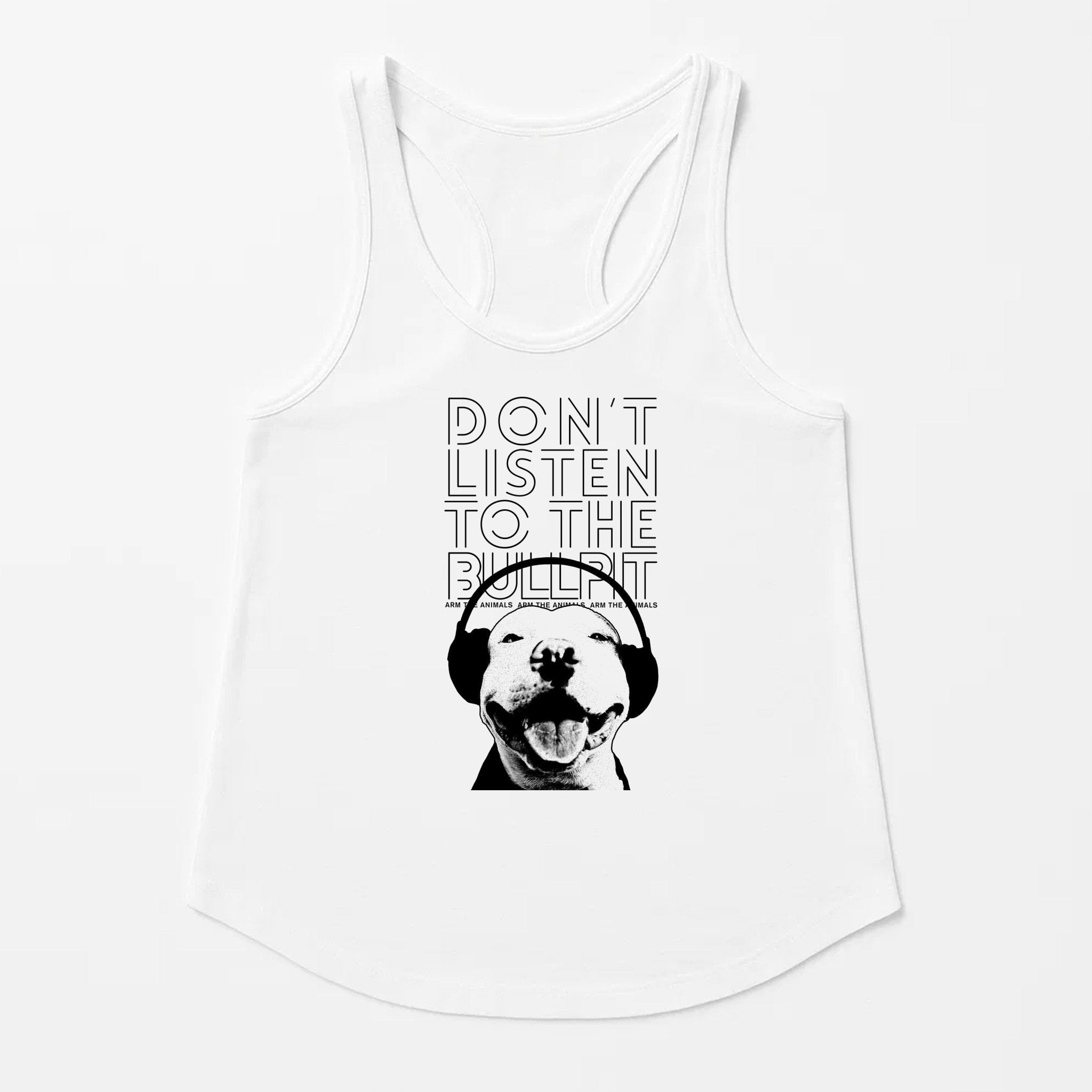Women's | Don't Listen To The Bullpit | Tank Top - Arm The Animals Clothing LLC